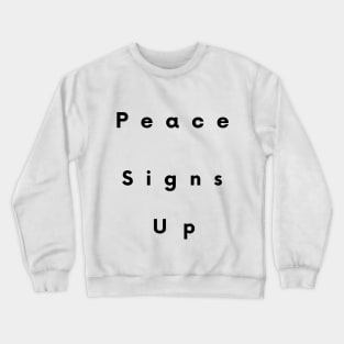 Peace Signs Up! Crewneck Sweatshirt